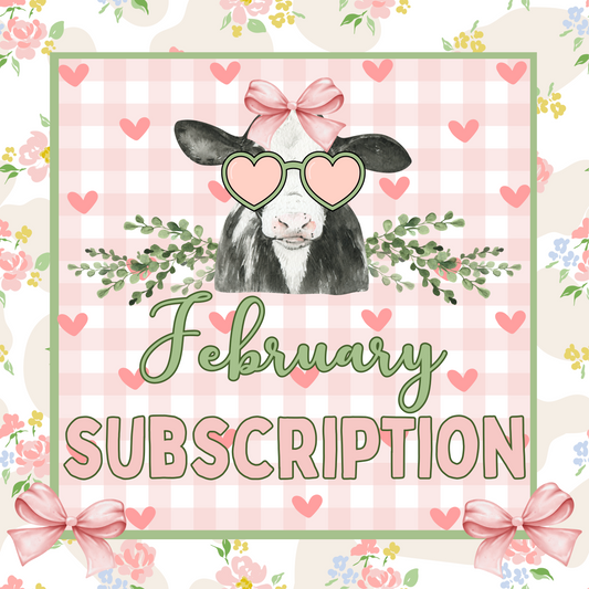 February Monthly Subscription